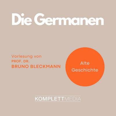 Alte Geschichte: Die Germanen - Bruno Bleckmann, Audio, 4056198044469