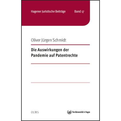 Die Auswirkungen der Pandemie auf Patentrechte, Taschenbuch von Oliver Jürgen Schmidt, Georg Olms Verlag, 978-3-487-16119-8