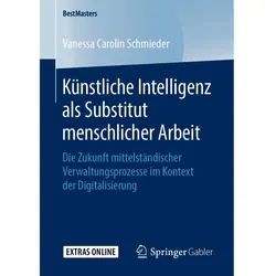 Künstliche Intelligenz als Substitut menschlicher Arbeit, Fachbücher von Vanessa Carolin Schmieder