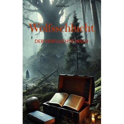 Wolfsschlucht, Taschenbuch von Niklas Reuth, BoD – Books on Demand, 978-3-7693-1406-9