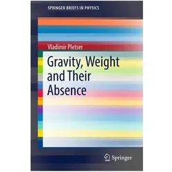 Gravity, Weight and Their Absence, Fachbücher von Vladimir Pletser