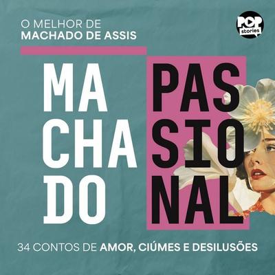 Machado passional - Machado de Assis, Audio, 9786554116398