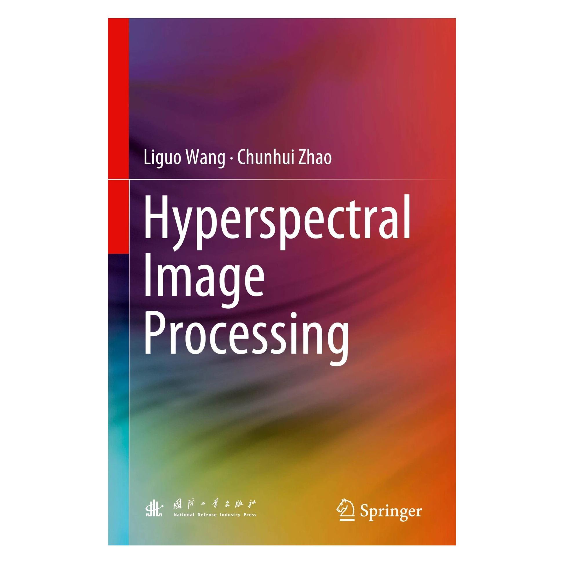 Springer Hyperspectral Image Processing (Englisch, Hardcover, Chunhui Zhao, Liguo Wang) (9783662474556)