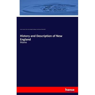 History and Description of New England, Taschenbuch von Austin Jacobs. [from old catalog] Coolidge,John Brainard Mansfield, Hansebooks,