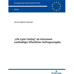 'Life Cycle Costing' als Instrument nachhaltiger öffentlicher Auftragsvergabe, Fachbücher von Anne Henzel