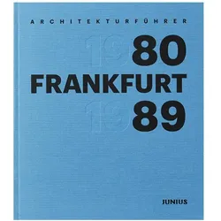 Architekturführer Frankfurt 1980–1989, Fachbücher von Wilhelm E. Opatz, Georg Dörr, Ursula Kleefisch-Jobst, Adrian Seib