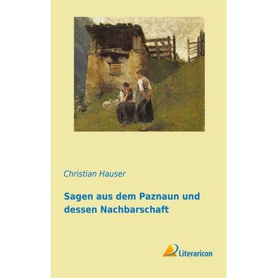 Sagen aus dem Paznaun und dessen Nachbarschaft, Taschenbuch von , Literaricon, 978-3-95913-307-4