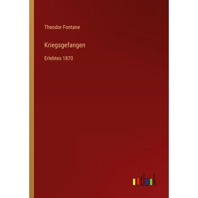 Kriegsgefangen, Taschenbuch von Theodor Fontane, Outlook, 978-3-368-61510-9