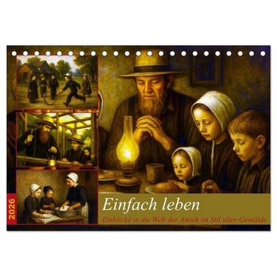 Einfach Leben - Einblicke in die Welt der Amish im Stil alter Gemälde (Tischkalender 2026 DIN A5 quer), CALVENDO Monatskalender
