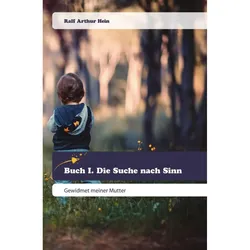Buch I. Die Suche nach Sinn, Ratgeber von Ralf Arthur Hein