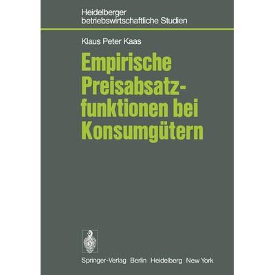 Empirische Preisabsatzfunktionen bei Konsumgütern, Taschenbuch von K. P. Kaas, Springer Berlin, 978-3-540-08318-4