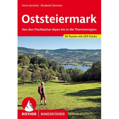 ROTHER Wanderführer Oststeiermark, Taschenbuch von Elisabeth Zienitzer,Silvia Sarcletti, Rother Bergverlag, 978-3-7633-4577-9