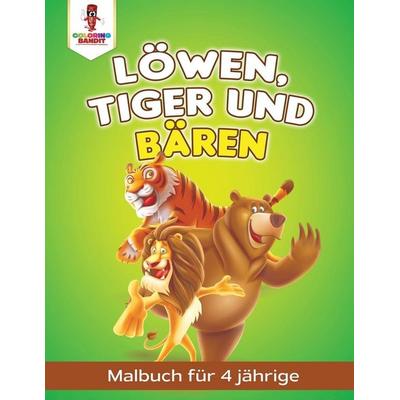 Löwen, Tiger und Bären, Taschenbuch von Coloring Bandit, Speedy Publishing Canada Ltd, 978-0-228-21076-4
