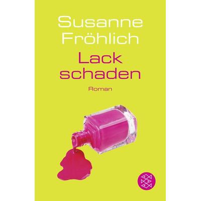 Lackschaden, Taschenbuch von Susanne Fröhlich, Fischer Taschenbuch Verlag