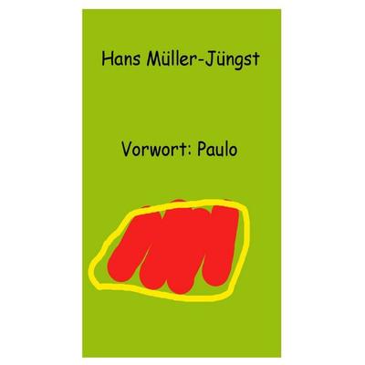 Vorwort: Paulo, Taschenbuch von Hans Müller-Jüngst, Epubli, 978-3-7427-0275-3