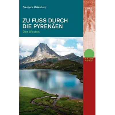 Zu Fuss durch die Pyrenäen - Westen, Taschenbuch von François Meienberg, Rotpunktverlag, 978-3-85869-287-0
