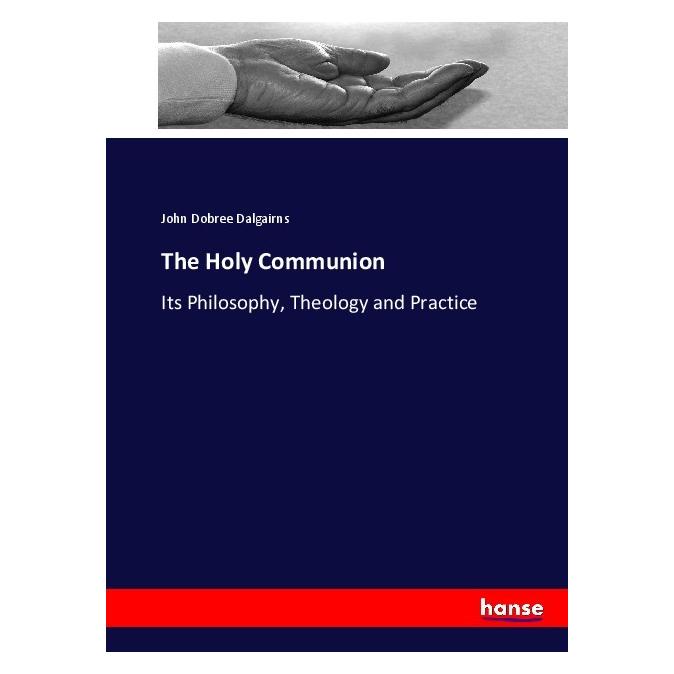 Hansebooks The Holy Communion (Englisch, Softcover, John Dobree Dalgairns) (55919147)