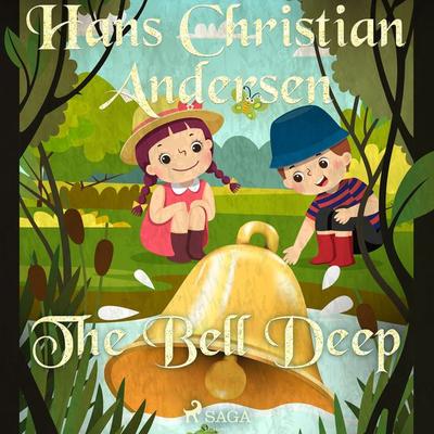 The Bell Deep - Hans Christian Andersen, Audio, 9788726759037