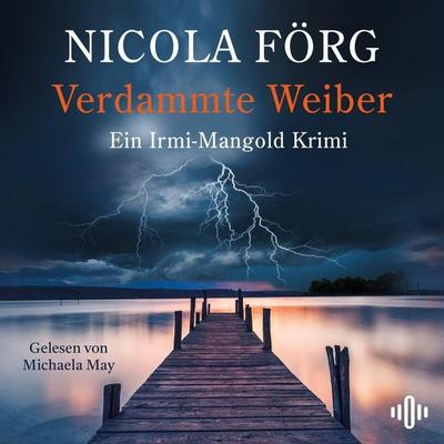 Verdammte Weiber (Alpen-Krimis 16) - Nicola Förg, Audio, 9783844941692