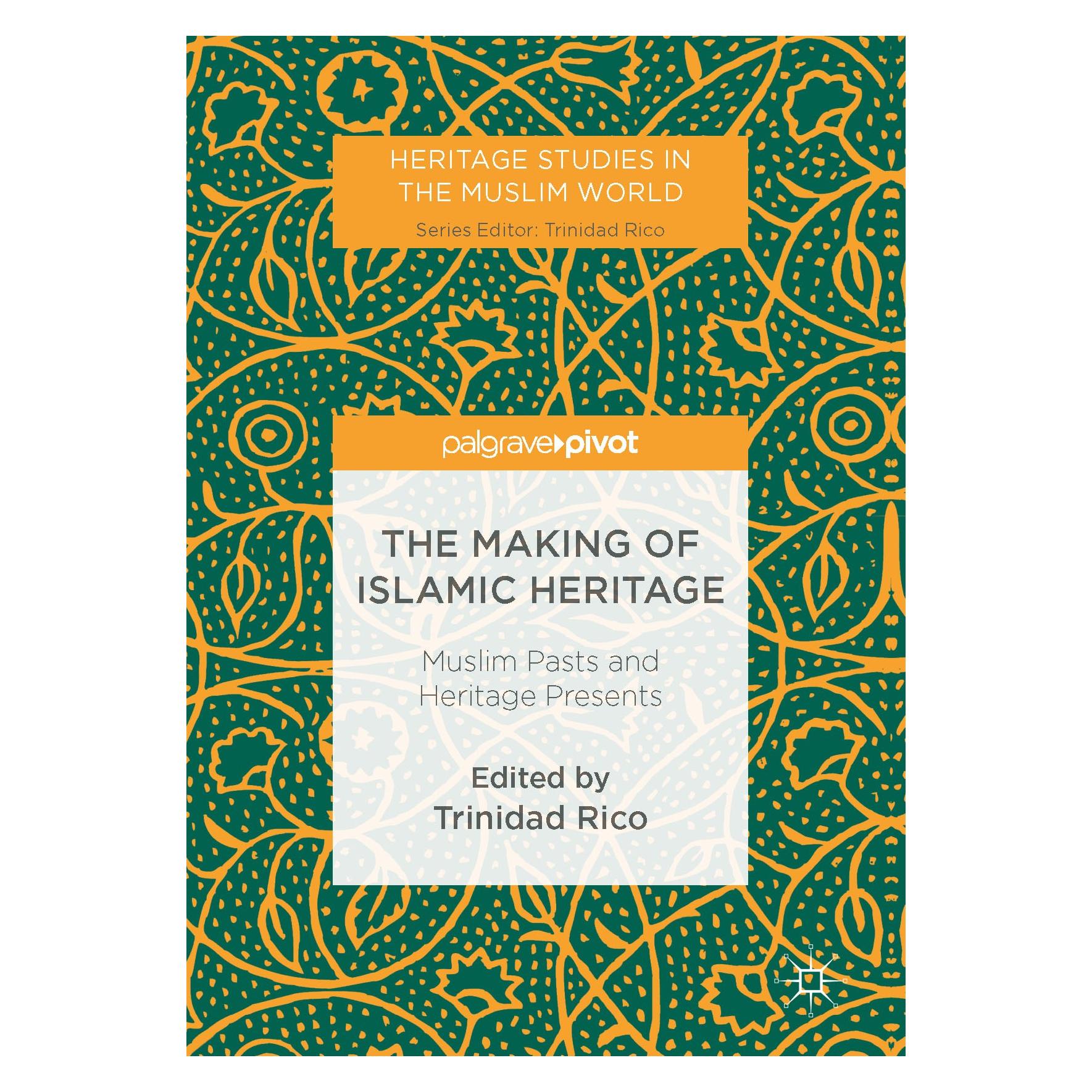 Springer The Making of Islamic Heritage (Englisch, Hardcover, Trinidad Rico) (9789811040702)