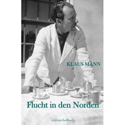 Flucht in den Norden, Taschenbuch von Klaus Mann, Epubli, 978-3-7502-7387-0