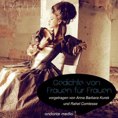 Gedichte von Frauen für Frauen - Luise Büchner,Friederike Kempner,Annette von Droste-Hülshoff,Charlotte Ahlefeld,Ada Christen, Audio, 4067248703120