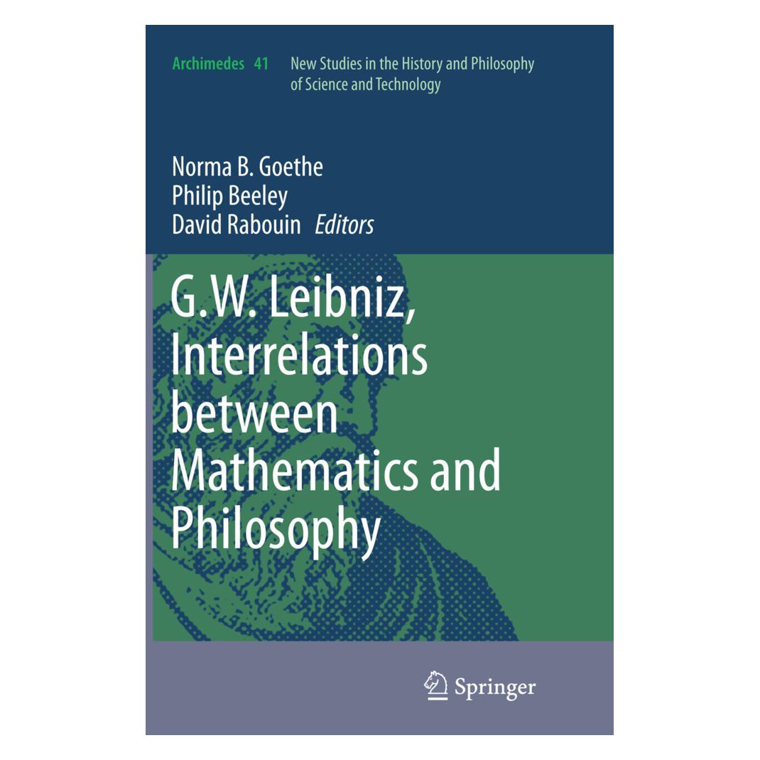 Springer G.W. Leibniz, Interrelations between Mathematics and Philosophy (Englisch, Softcover, David Rabouin, Norma B. Goethe, Philip Beeley) (55952216)