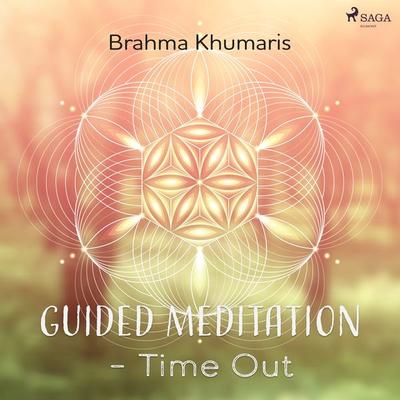 Guided Meditation – Time Out - Brahma Khumaris, Audio, 9788711674093