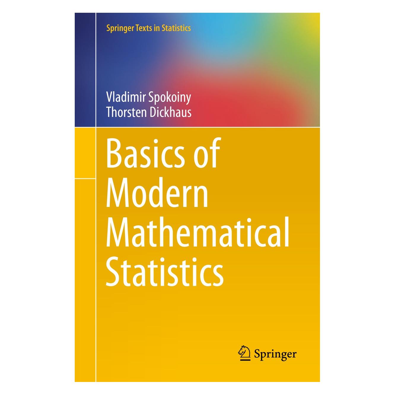 Springer Basics of Modern Mathematical Statistics (Englisch, Hardcover, Thorsten Dickhaus, Vladimir Spokoiny) (9783642399084)