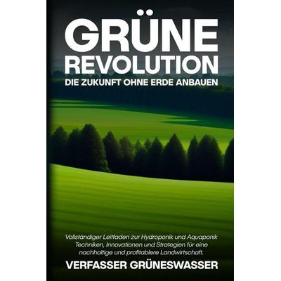 Grüne Revolution, Taschenbuch von Verfasser GrünesWasser, Indy pub