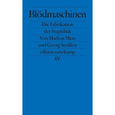 Blödmaschinen, Taschenbuch von Markus Metz,Georg Seesslen, Suhrkamp, 978-3-518-12609-7