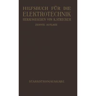 Hilfsbuch für die Elektrotechnik, Taschenbuch von Karl Strecker, Springer Berlin, 978-3-642-90446-2