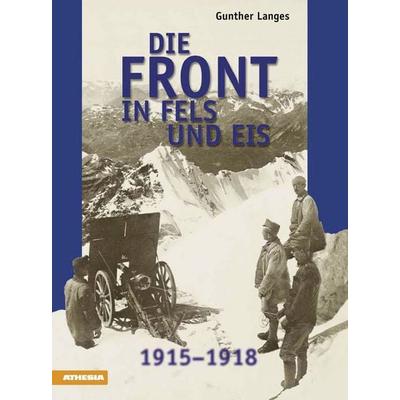 Die Front in Fels und Eis, Taschenbuch von Gunther Langes, Athesia-Tappeiner Verlag, 978-88--6839089-1