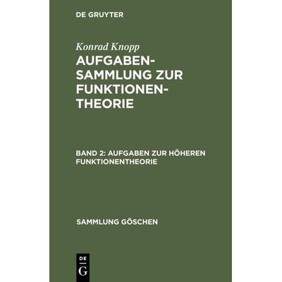 Aufgaben zur höheren Funktionentheorie, Gebundene Ausgabe von Konrad Knopp, De Gruyter, 978-3-11-100781-6
