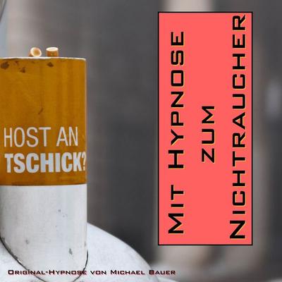 Mit Hypnose zum Nichtraucher - Michael Bauer, Audio, 4064066256746
