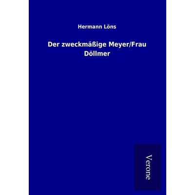Der zweckmäßige Meyer/Frau Döllmer, Taschenbuch von Hermann Löns, BoD - Books on Demand