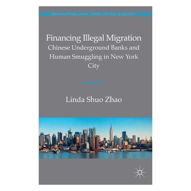 Palgrave Macmillan Uk Zhao:Financing Illegal Migration (63317088)