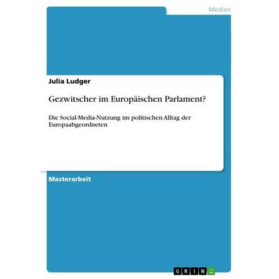 Gezwitscher im Europäischen Parlament?, Taschenbuch von Julia Ludger, GRIN, 978-3-656-14212-6