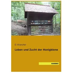 Leben und Zucht der Honigbiene, Ratgeber von O. Krancher