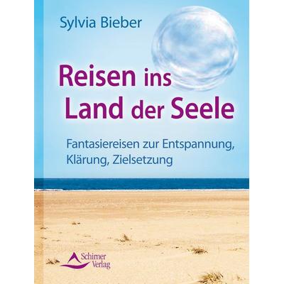 Reisen ins Land der Seele, Taschenbuch von Sylvia Bieber, Schirner