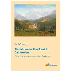 Als fahrender Musikant in Californien, Ratgeber von Paul Colberg