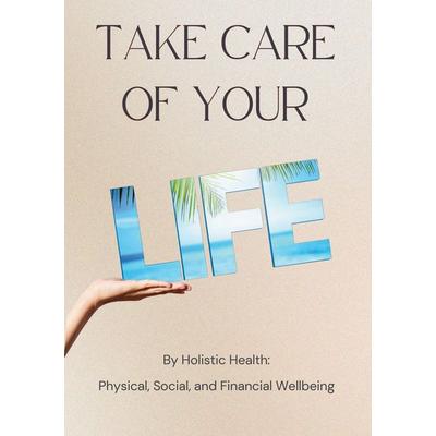 Take care of your life, Taschenbuch von Mirjam Kraushaar, Tredition, 978-3-384-73804-2