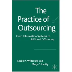 The Practice of Outsourcing, Fachbücher von Leslie P. Willcocks, Mary C. Lacity, Mary C Lacity Leslie P Willcocks