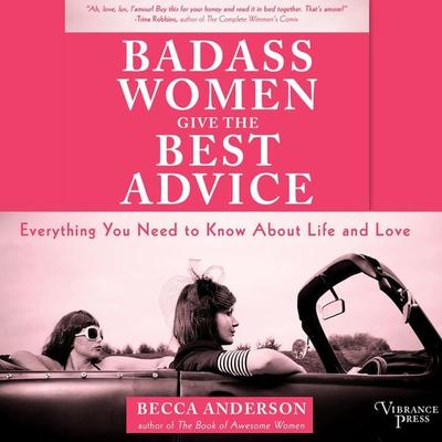 Badass Women Give the Best Advice - Becca Anderson, Audio, 9781624615559