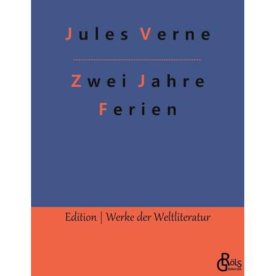 Zwei Jahre Ferien, Taschenbuch von Jules Verne, Gröls Verlag, 978-3-9882840-6-8