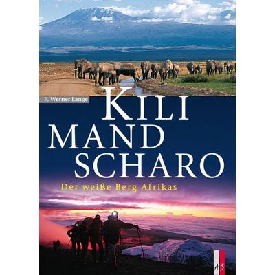 Kilimandscharo, Gebundene Ausgabe von P. Werner Lange, As Verlag, 978-3-909111-16-9