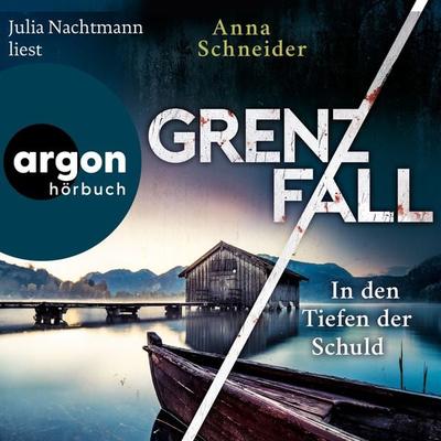 Grenzfall - In den Tiefen der Schuld - Anna Schneider, Audio, 9783732472062