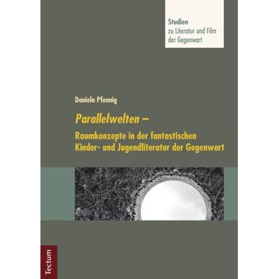 Parallelwelten, Taschenbuch von Daniela Pfennig, Tectum Wissenschaftsverlag, 978-3-8288-3042-4
