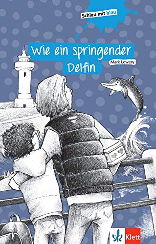 Mark Lowery - Wie ein springender Delfin: Gekürzte Schulausgabe (Schlau mit blau) - Preis vom 19.10.2026 19:33:35 h