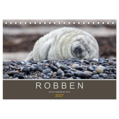 Robben auf der Helgoländer Düne (Tischkalender 2027 DIN A5 quer), CALVENDO Monatskalender